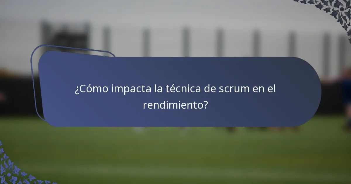 ¿Cómo impacta la técnica de scrum en el rendimiento?